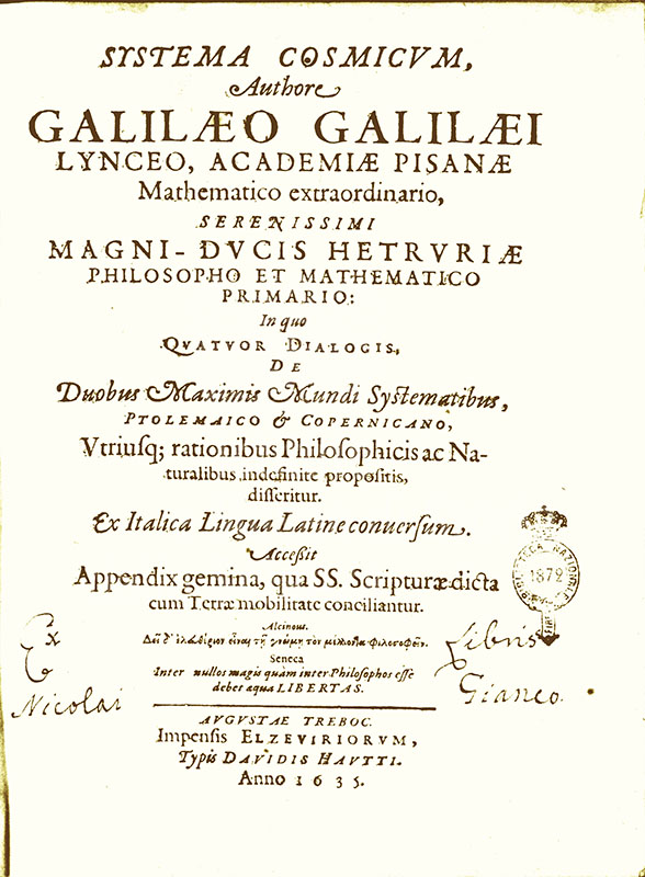 Galileo Galilei, Systema cosmicum authore Galilaeo Galilaei..., in quo quatuor dialogis de duobus maximis mundi systematibus Ptolemaico et Copernicano utriusque rationibus philosophicis ac naturalibus indefinite propositis, disseritur, ex Italica lingua Latine conversum; accessit appendix gemina, qua SS. Scripturae dicta cum Terrae mobilitate conciliantur..., Augustae Trebocorum, impensis Elzeviriorum, typis Davidis Hautti, 1635 - Frontispiece.