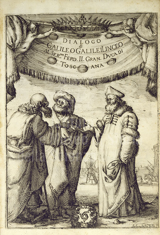 Galileo Galilei, Dialogo sopra i due massimi sistemi del mondo, in Fiorenza, per Gio. Batista Landini, 1632 - Antiporta con l'incisione di Stefano della Bella.